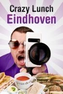 Crazy Lunch in Eindhoven