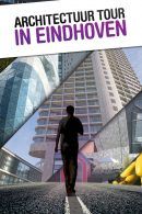 Kunst en Architectuur Rondleiding door Eindhoven